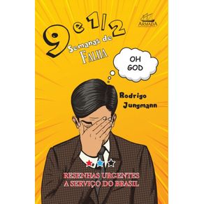 9-e-meia-semanas-de-falha:-Resenhas-urgentes-a-servico-do-Brasil