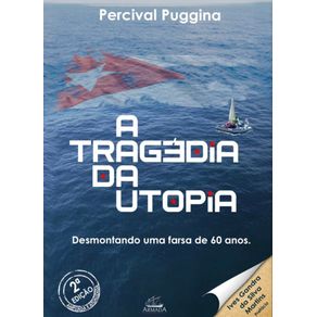 A-tragedia-da-Utopia:-Desmontando-uma-farsa-de-60-anos