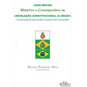 Vade-Mecum-Historico-e-Contemporanio-da-Legislacao-Constitucional-do-Brasil--