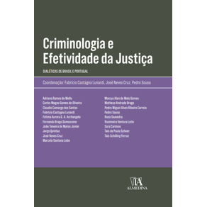 Criminologia-e-Efetividade-da-Justica---Dialeticas-de-Brasil-e-Portugal