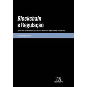 Blockchain-e-Regulacao---Perspetivas-de-uma-regulacao-de-valores-mobiliarios-sob-a-forma-de-criptoativos