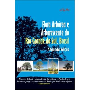 Flora-Arborea-e-Arborescente-do-Rio-Grande-do-Sul-Brasil-–-Segunda-Edicao