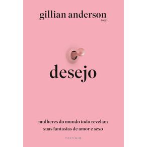 Desejo--Mulheres-do-mundo-todo-revelam-suas-fantasias-de-amor-e-sexo