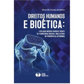 Direitos-Humanos-e-bioetica--A-relacao-medico-paciente-frente-as-tecnologias-digitais-uma-leitura-do-principio-da-autonomia