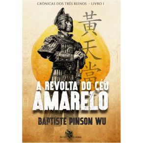 A-Revolta-do-Ceu-Amarelo:-Cronicas-dos-Tres-Reinos---Vol.-1