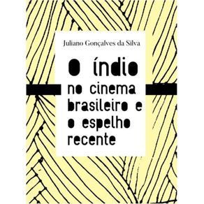 O-indio-no-cinema-brasileiro-e-o-espelho-recente