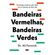 Bandeiras-vermelhas,-bandeiras-verdes