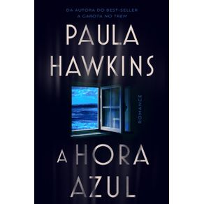A-hora-azul---o-novo-thriller-da-best-seller-Paula-Hawkins,-autora-de-A-garota-no-trem