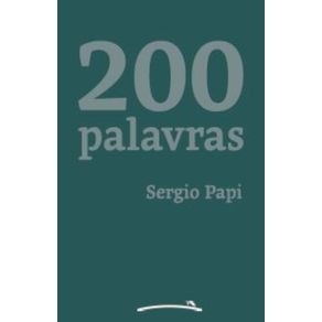 200-palavras--200-pequenos-textos-meio-cronica-meio-prosa-poetica-sempre-200-palavras