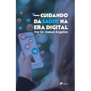 Cuidando-da-Saude-na-Era-Digital-por-Dr.-Rafael-Angelim