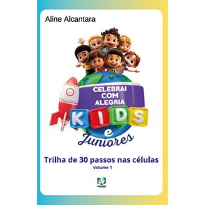 Celebrai-com-alegria---Kids-e-Juniores--Trilha-de-30-passos-nas-celulas--volume1