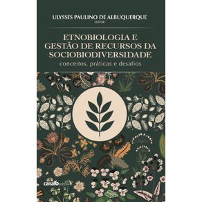 Etnobiologia-e-gesta-o-de-recursos-da-sociobiodiversidade--conceitos-pra-ticas-e-desafios