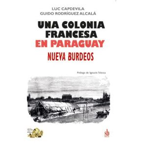 Una-colonia-francesa-en-Paraguay--Nueva-Burdeos