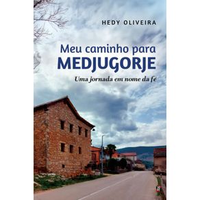 Meu-caminho-para-Medjugorje--Uma-jornada-em-nome-da-fe