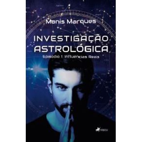 Investigacao-Astrologica-Influencias-Reais---Episodio-1