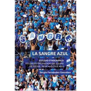 La-sangre-azul--Estudio-etnografico-del-grupo-organizado-del-equipo-de-futbol-mexicano-Cruz-Azul