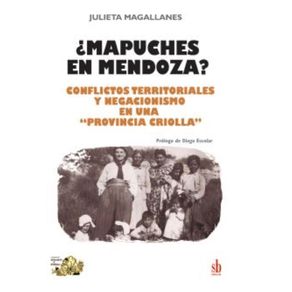 Mapuches-en-Mendoza?-Conflictos-territoriales-y-negacionismo-en-una-provincia-criolla