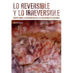 Lo-reversible-y-lo-irreversible:-Ensayo-sobre-la-reversibilidad-de-las-situaciones-de-existencia