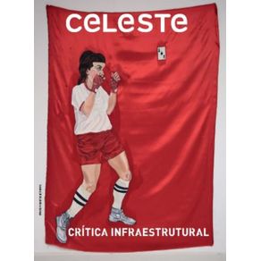 Celeste-02---Critica-Infraestrutural