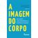 A-imagem-do-corpo