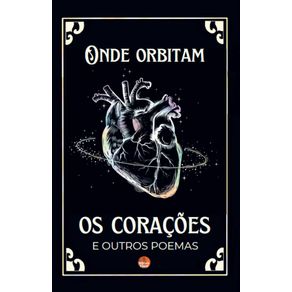 Onde-orbitam-os-coracoes-e-outros-poemas