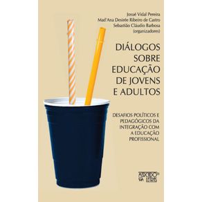 Dialogos-sobre-educacao-de-jovens-e-adultos--Desafios-politicos-e-pedagogicos-da-integracao-com-a-educacao-profissional