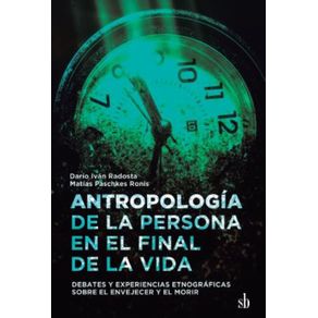 Antropologia-de-la-persona-en-el-final-de-la-vida--Debates-y-experiencias-etnograficas-sobre-el-envejecer-y-el-morir