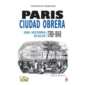 Paris,-ciudad-obrera-:-Una-historia-oculta-(1789-1848)