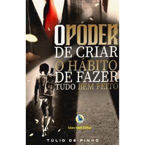 O-poder-de-criar-o-habito-de-fazer-tudo-bem-feito