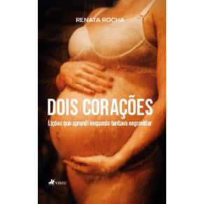 Dois-Coracoes--Licoes-que-aprendi-enquanto-tentava-Engravidar