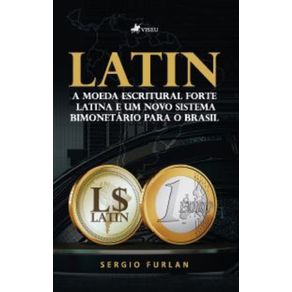 Latin--Moeda-escritural-forte-latina-e-um-novo-sistema-bimonetario-para-o-Brasil