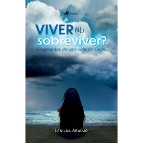 Viver-ou-Sobreviver-Fragmentos-de-uma-vida-em-Deus