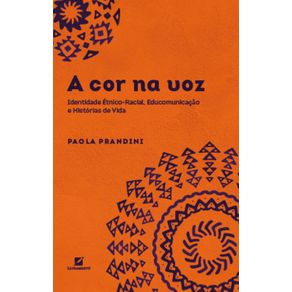 A-cor-na-voz--identidade-etnico-racial-educomunicacao-e-historias-de-vida