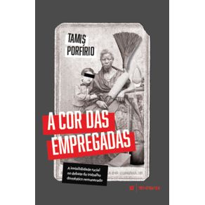 A-cor-das-empregadas--a-invisibilidade-racial-no-debate-do-trabalho-domestico-remunerado