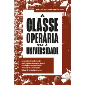 A-classe-operaria-vai-a-universidade--um-estudo-sobre-a-dimensao-qualitativa-da-participacao-sindical-de-trabalhadores-graduandos-em-Dire