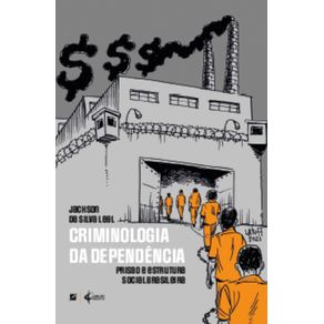 Criminologia-da-dependencia--prisao-e-estrutura-social-brasileira