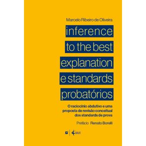 Inference-to-the-best-explanation-e-standards-probatorios--o-raciocinio-abdutivo-e-uma-proposta-de-revisao-conceitual-dos-standards-de-prova