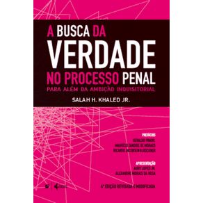 A-busca-da-verdade-no-processo-penal--para-alem-da-ambicao-inquisitorial