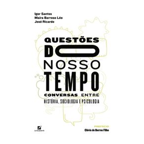 Questoes-do-nosso-tempo--conversas-entre-historia-sociologia-e-psicologia