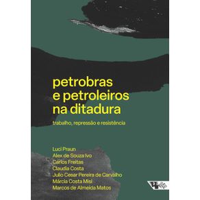 Petrobras-e-petroleiros-na-ditadura