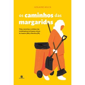 Os-caminhos-das-margaridas--vidas-memorias-e-cotidiano-das-trabalhadoras-da-limpeza-urbana-de-Juazeiro-e-Petrolina