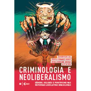 Criminologia-e-neoliberalismo--genero-religiao-e-punitivismo-nas-reformas-legislativas-brasileiras