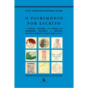 O-patrimonio-por-escrito--a-politica-editorial-do-servico-do-patrimonio-historico-e-artistico-nacional-durante-o-estado-novo