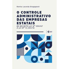 O-controle-administrativo-das-empresas-estatais:-do-decreto-lei-no-200/67-a-lei-no-13.303/16