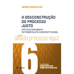 A-desconstrucao-do-processo-justo--critica-ao-pensamento-instrumentalista-e-neoconstitucional