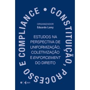 Constituicao-processo-e-compliance--estudos-na-perspectiva-de-uniformizacao-coletivizacao-e-enforcement-do-direito