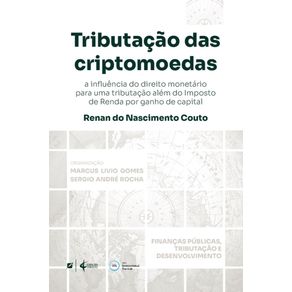 Tributacao-das-criptomoedas:-a-influencia-do-direito-monetario-para-uma-tributacao-alem-do-Imposto-de-Renda-por-ganho-de-capital