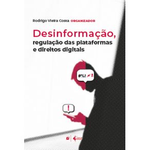 Desinformacao-regulacao-das-plataformas-e-direitos-digitais