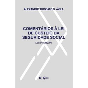 Comentarios-a lei-de-custeio-da-seguridade-social:-lei-no-8.212/91