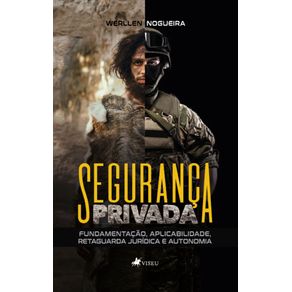 Seguranc?a-Privada;-Fundamentacao,-aplicabilidade,-retaguarda-juridica-e-autonomia